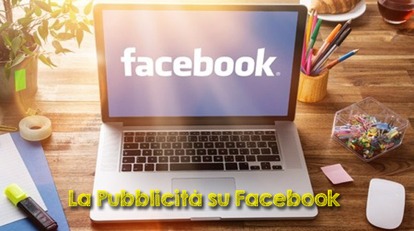 Pubblicità su Facebook: tutto quello che devi sapere